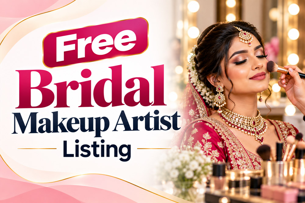 Free Bridal Makeup Artist Listing in Delhi: Get Genuine Brides on BizRato